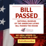 House Passes the National Museum of the American Latino Act